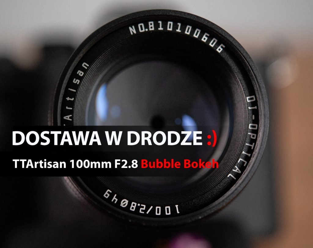 Dostawa TTArtisan 100mm F2.8 Bubble Bokeh M42 w drodze!